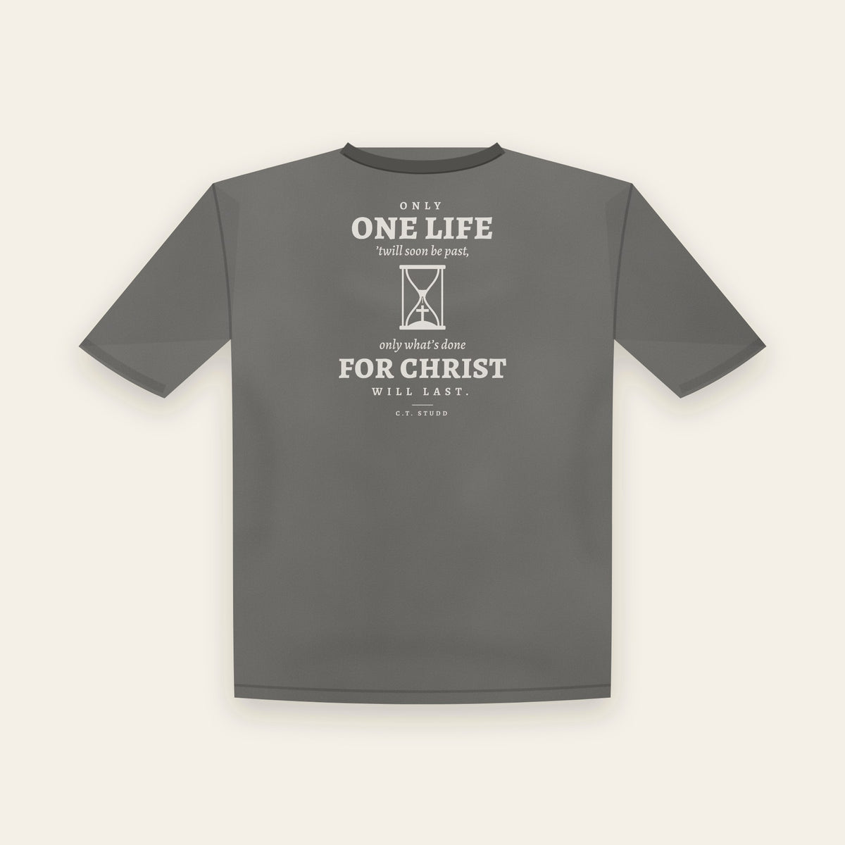 Only One Life tee in Pepper, back view: ONLY ONE LIFE 'twill soon be past, only what's done for Christ will last, with an hourglass holding a cross