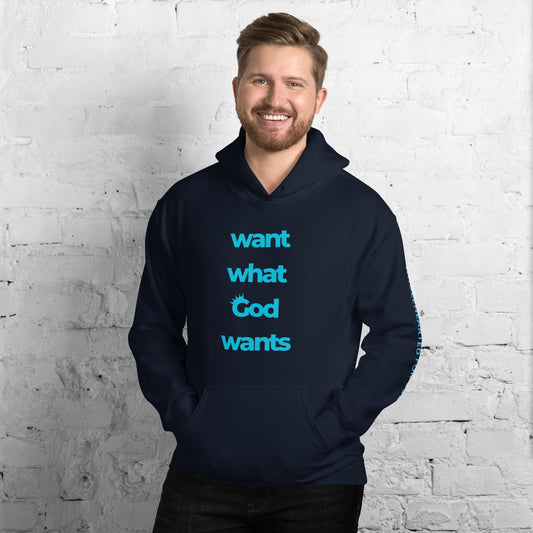 Want What God Wants Hoodie