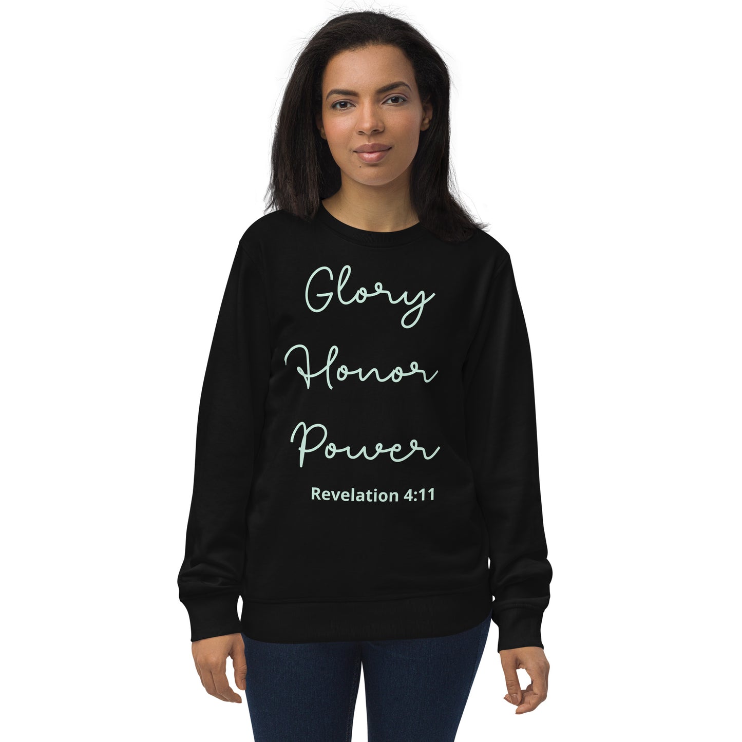 Glory Honor Power organic sweatshirt