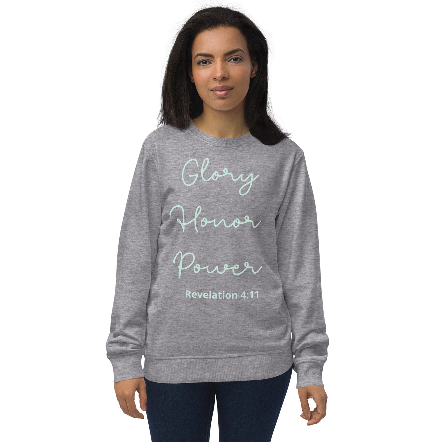 Glory Honor Power organic sweatshirt