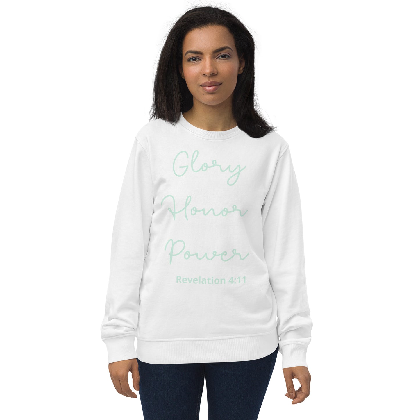 Glory Honor Power organic sweatshirt