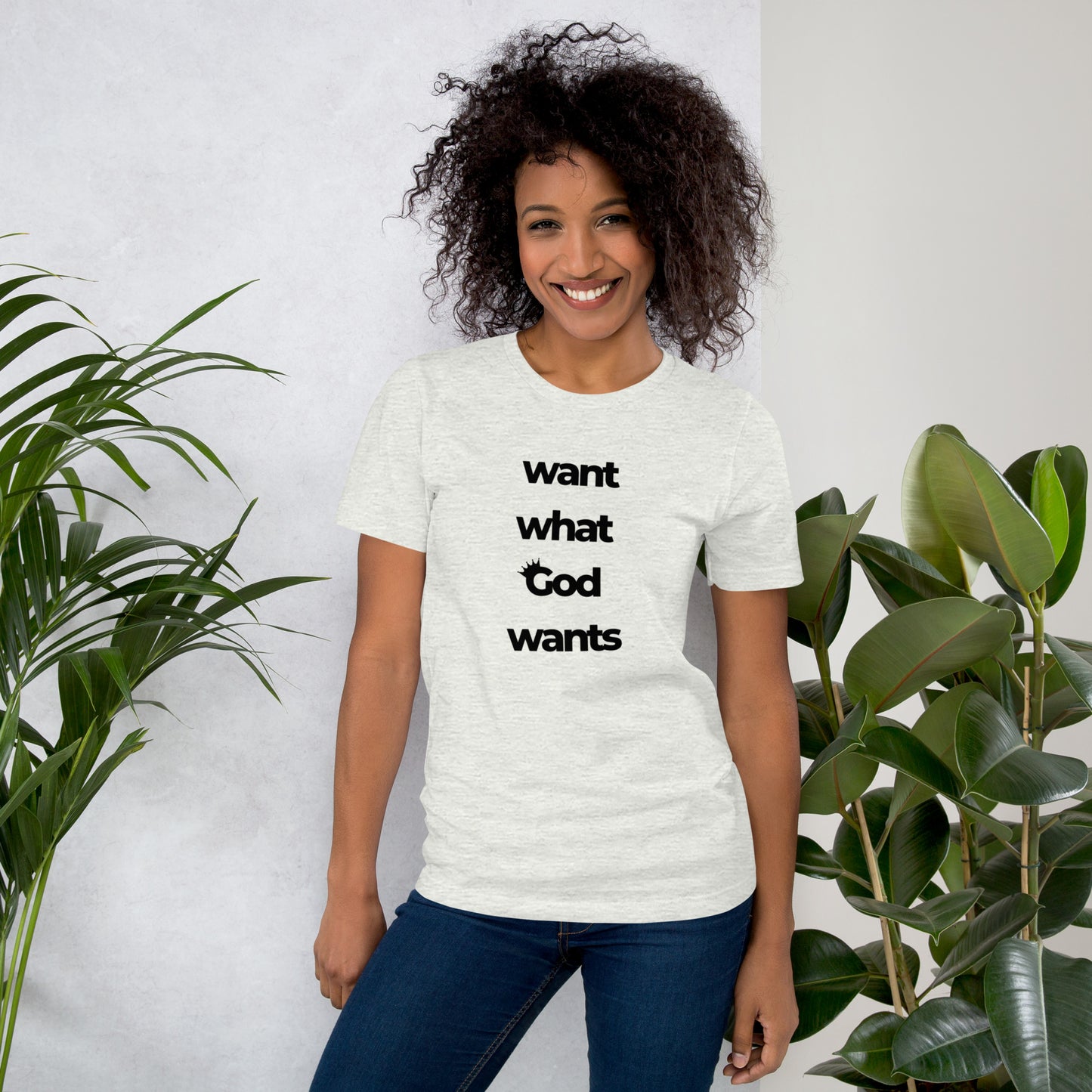 want what God wants women’s t-shirt