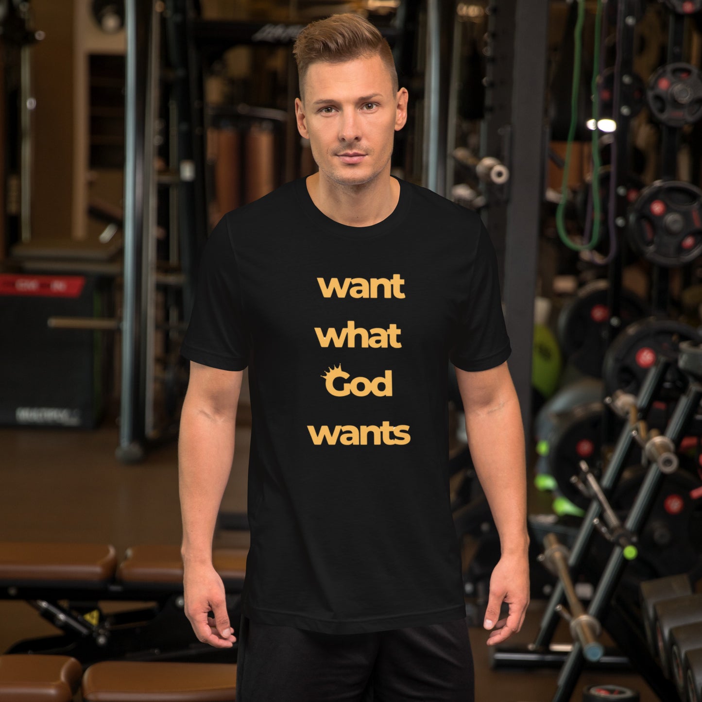 Want what God wants men's t-shirt