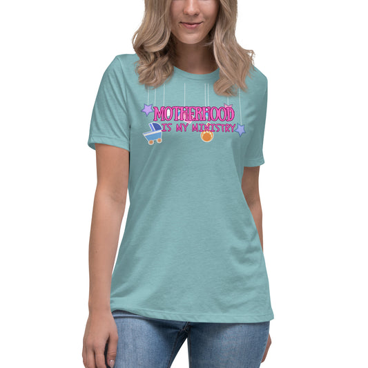 Motherhood Is My Ministry - Women's Relaxed T-Shirt